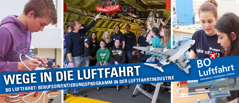 Wege in die Luftfahrt BO LUFTFAHRT: Berufsorientierungsprogramm in der Luftfahrtindustrie